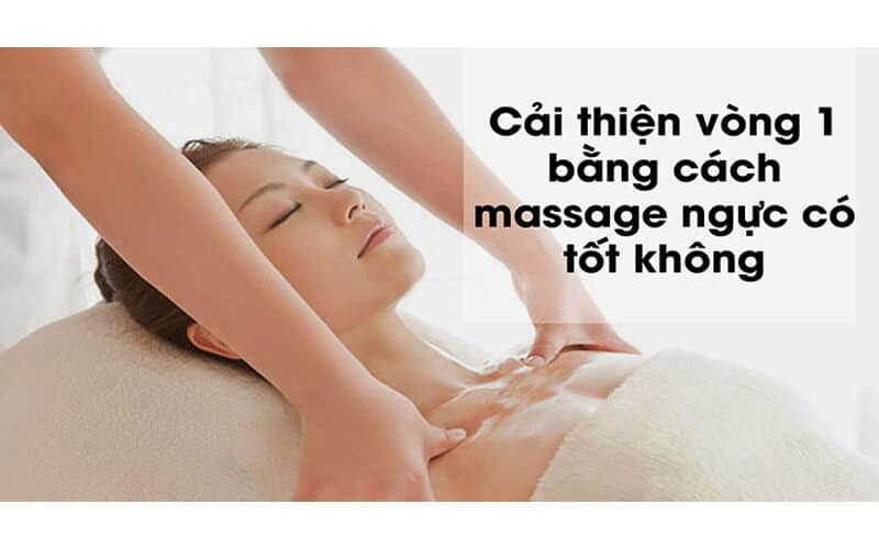 Massage có làm tăng vòng 1 không?
