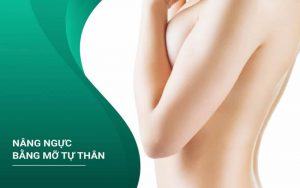 Nâng ngực cấy mỡ tự thân là gì?